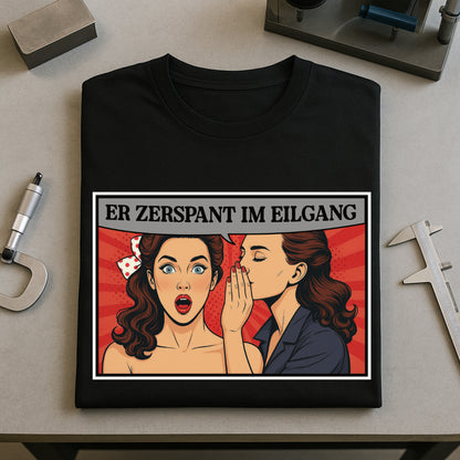 Er zerspant im Eilgang - T-SHIRT